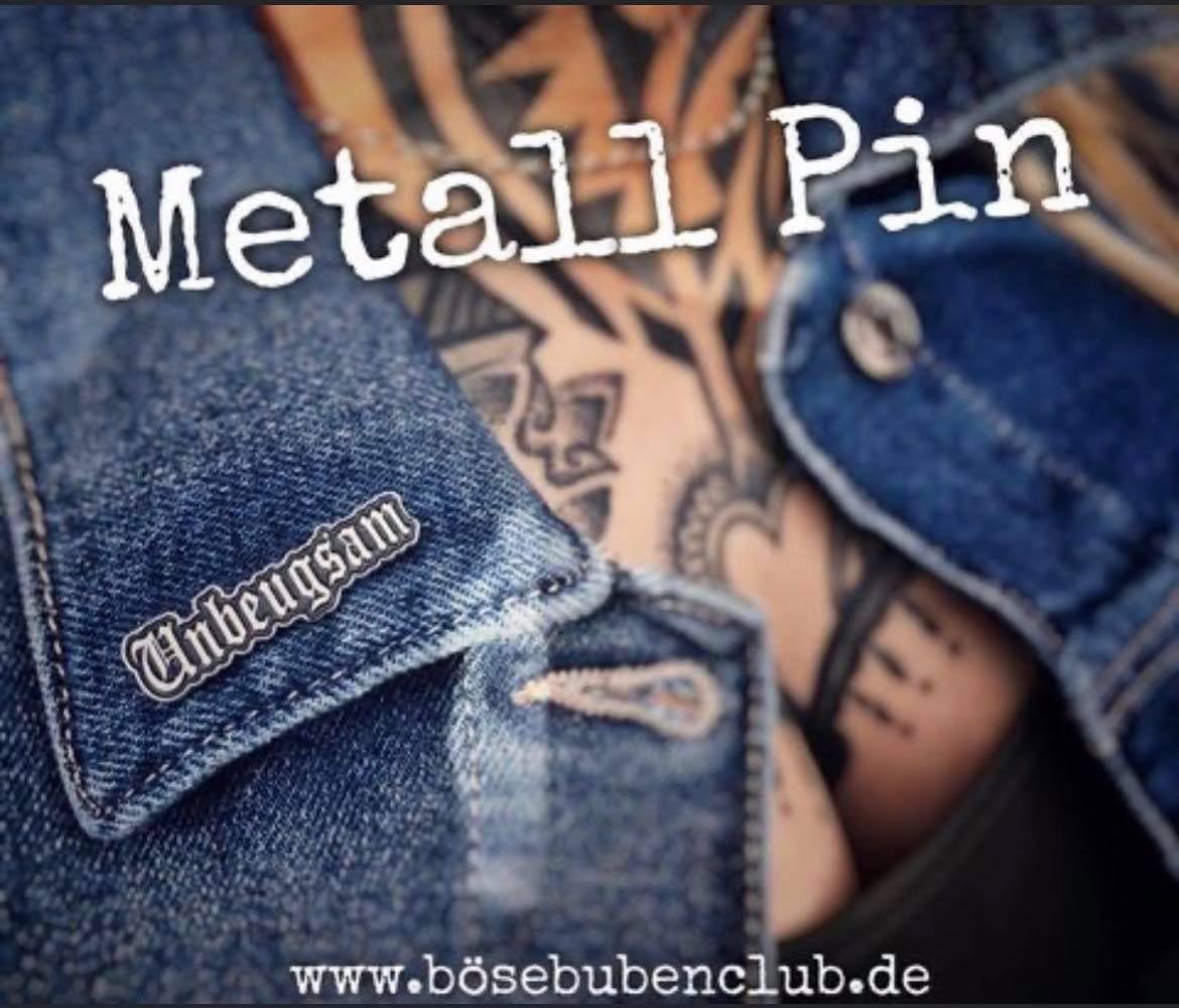 Metal-Pin Unbeugsam